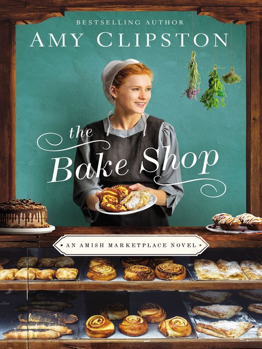 Title details for The Bake Shop by Amy Clipston - Available
